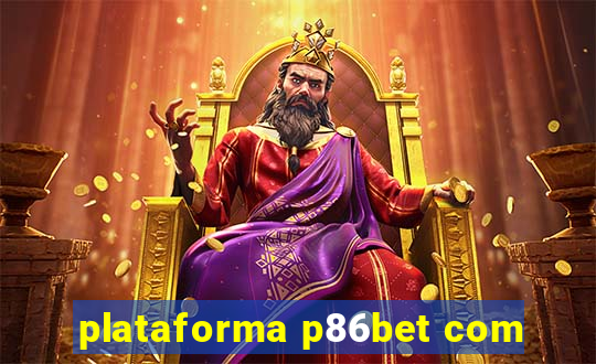 plataforma p86bet com